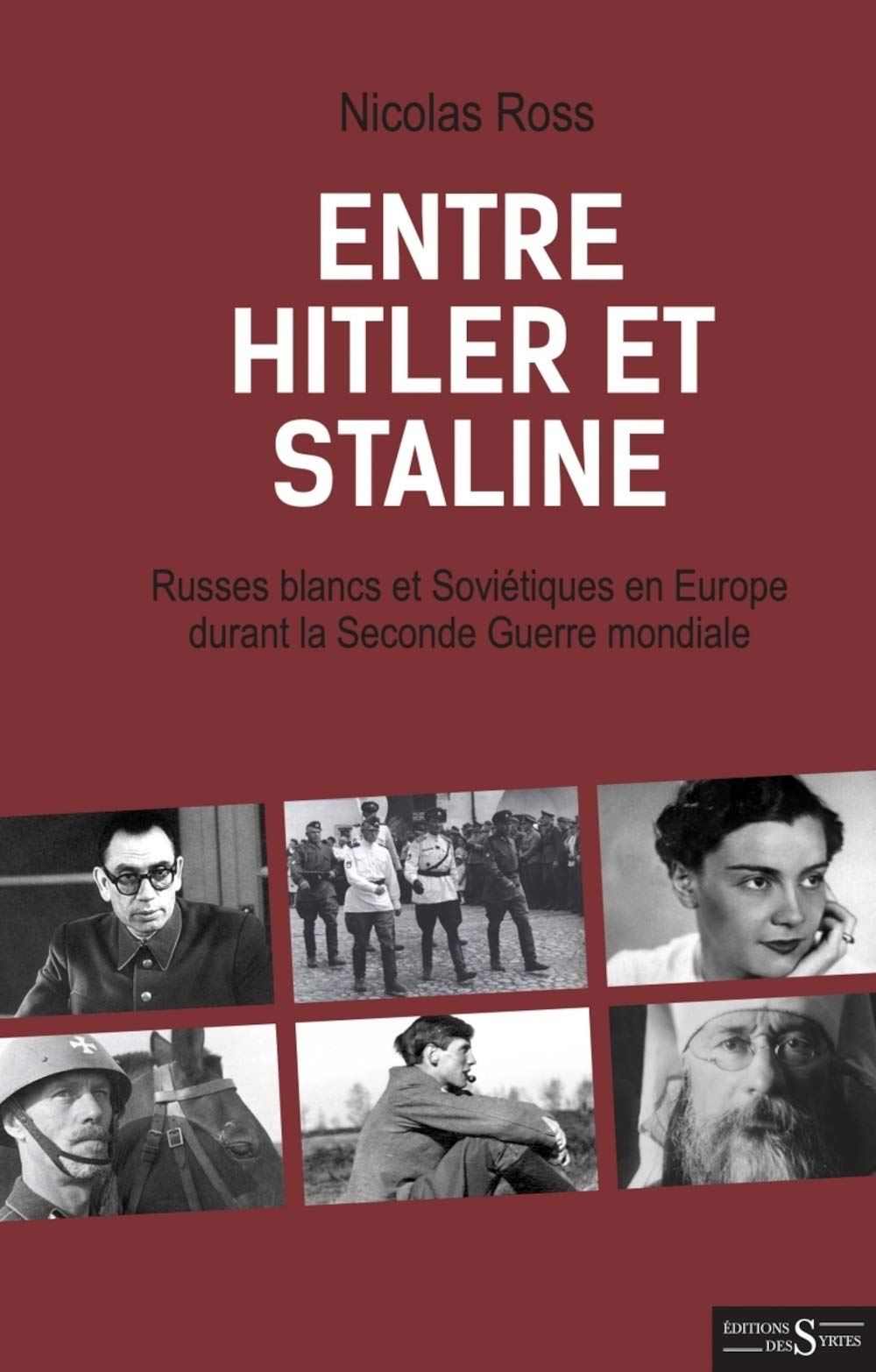 Couverture. Éditions des Syrtes. Entre Hitler et Staline - Russes blancs et Soviétiques en Europe durant la Seconde Guerre mondiale. 2021-02-04